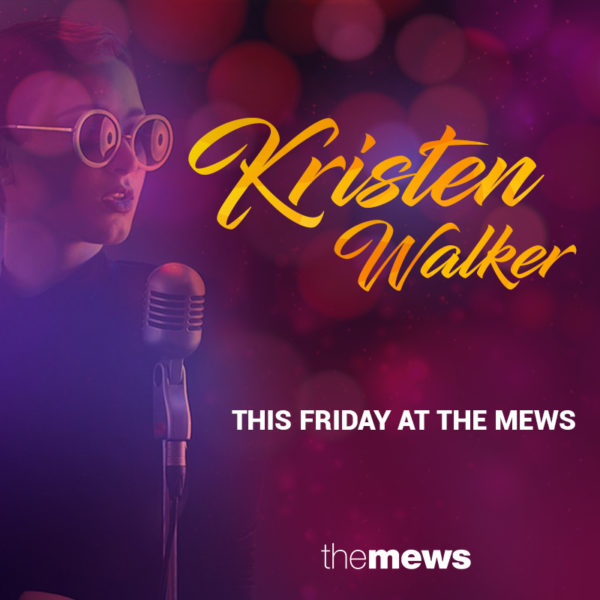 Kristen Walker LIVE at The Mews!